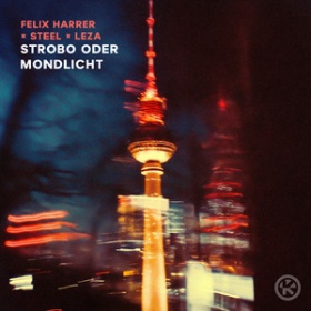 FELIX HARRER, STEEL & LEZA - STROBO ODER MONDLICHT